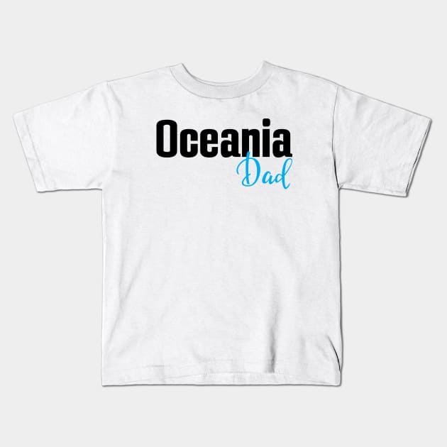 Oceania Dad Kids T-Shirt by ProjectX23